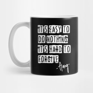 Avatar - it´s easy to do nothing, it´s hard to forgive. Mug